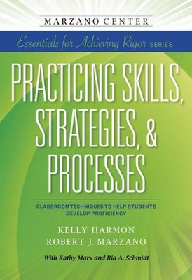 Practicing Skills, Strategies, & Processes: Classroom Techniques to Help Student
