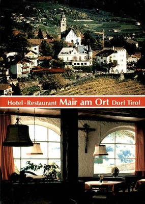 Hotel - Restaurant '' MAIR AM ORT  '' Besitzer. Familie Prünster , I - 39019 Dorf 