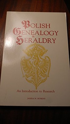 POLISH GENEALOGY AND HERALDRY By Janina W. Hoksins & Janina W. Hoskins EXCELLENT