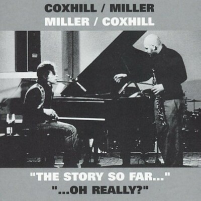 Lol Coxhill Steve Miller The Story So Far  Oh Really ? JAZZ CD Cuneiform sealed