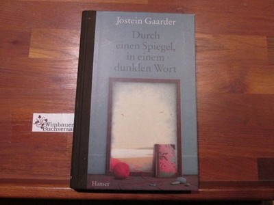 Durch einen Spiegel, in einem dunklen Wort. Aus dem Norweg. von Gabriele Haefs G