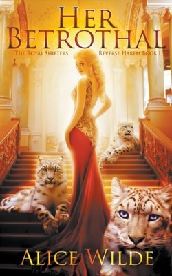 Wilde - Her Betrothal  A Fantasy Romance Shifter Adventure - New paper - X555z