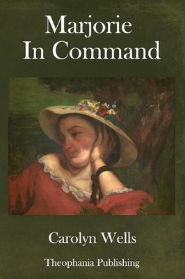 Marjorie In Command by Carolyn Wells (English) Paperback Book
