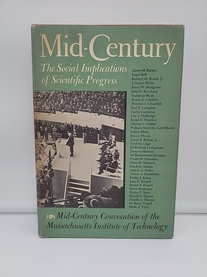 Mid-century: The Social Implications Of Scientific Progress By Burchard, John