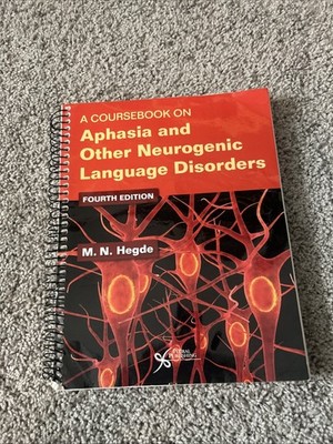 A Coursebook on Aphasia and Other Neurogenic Language Disorders by Hegde