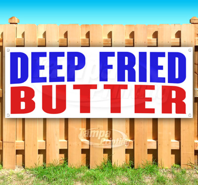 DEEP FRIED BUTTER Advertising Vinyl Banner Flag Sign Many Sizes CARNIVAL FOOD