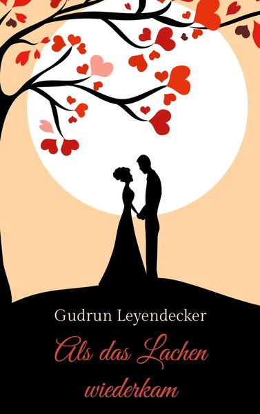 Als Das Lachen Wiederkam Liebe Und Mehr Gudrun Leyendecker Taschenbuch 360 S.-image