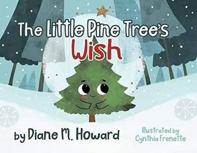 The Little Pine Tree's Wish - Paperback NEW Howard, Diane M 13/02/2023