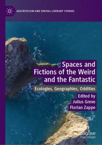 Thumbnail - Spaces And Fictions Of The Weird And The Fantastic Ecologies,