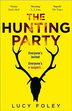Hunting Party : Get Ready for the Most Gripping New Crime Thriller of 2019, P...