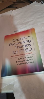 Cognitive Processing Therapy for PTSD : A Comprehensive Manual book 2017