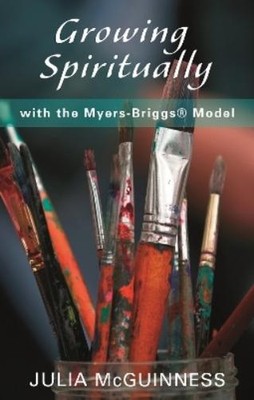 Julia McGuinness Growing Spiritually with the Myers-Briggs Model (Paperback)