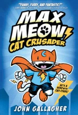 Max Meow Book 1: Cat Crusader - Hardcover By Gallagher, John - GOOD