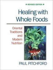 Healing with Whole Foods: Oriental Traditio- paperback, 9781556432200, Pitchford