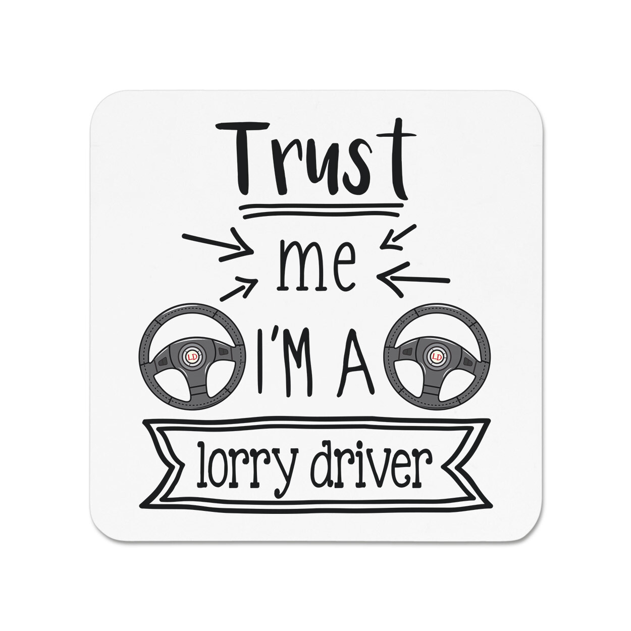 Trust Me I'm A Lorry Driver Fridge Magnet Favourite Best Funny Joke
