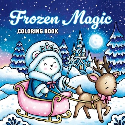 Frozen Magic Coloring Book: A Winter Fantasy Adventure with 4... by Emilia, Anna