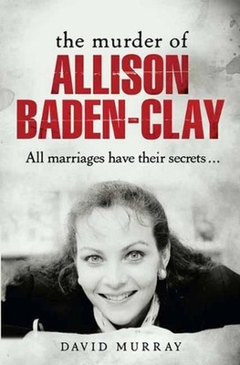 The Murder of Allison Baden-Clay by David Murray (English) Paperback Book