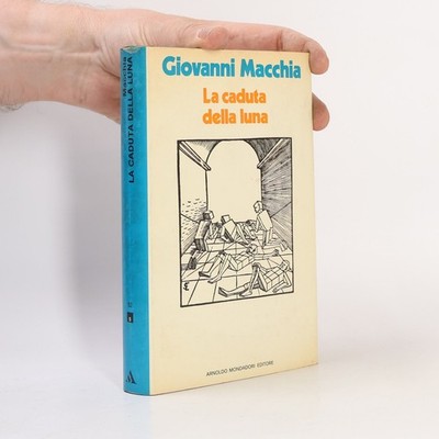 La caduta della luna  |  Giovanni Macchia