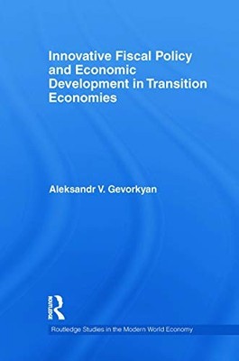 Innovative Fiscal Policy and Economic Development in Transition Economies by Al