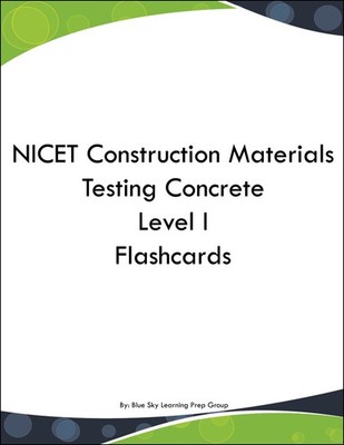 NICET Construction Materials Testing Concrete Level I Flashcards