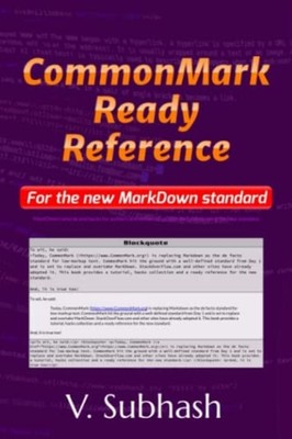 CommonMark Ready Reference: MarkDown tutorial and hacks -  NEW V Subhash 2020