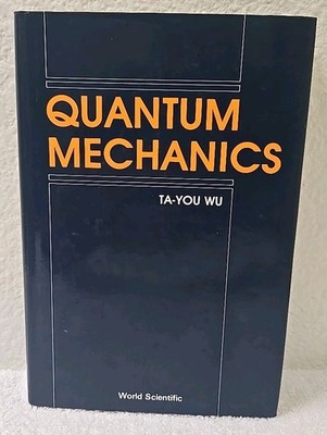 Quantum Mechanics - Wu, Ta-You (1986 World Scientific Publishing 1St. Edition HC
