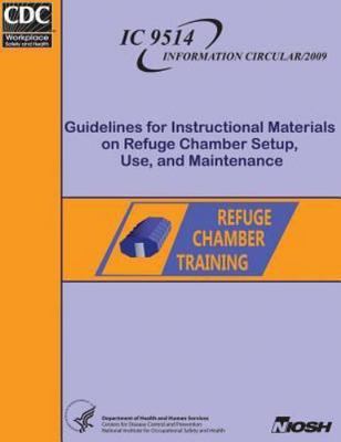 Guidelines for Instructional Materials on Refuge Chamber Setup, Use, and Main...