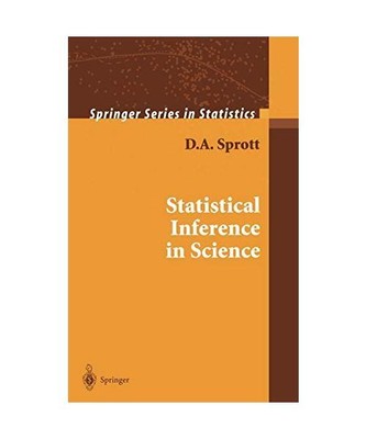 Statistical Inference in Science, D a Sprott
