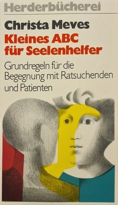 Kleines ABC für Seelenhelfer Christa Meves Grundregeln Herder Taschenbuch Buch