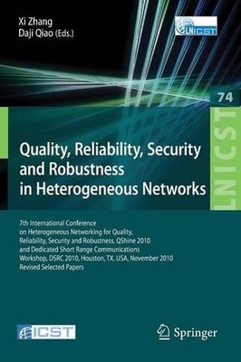 Quality, Reliability, Security and Robustness in Heterogeneous Networks: 7th Int