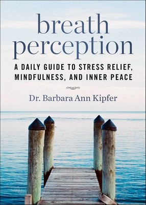 Breath Perception: A Daily Guide to Stress Relief, Mindfulness, and Inner Pe...