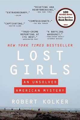 Lost Girls: An Unsolved American Mystery by Robert Kolker