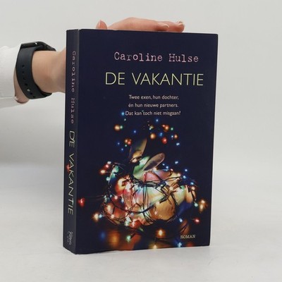 De vakantie  |  Caroline Hulse