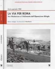 La via per Roma. Von Mackensen e il fallimento dell'Operazione Shingle. Steven J