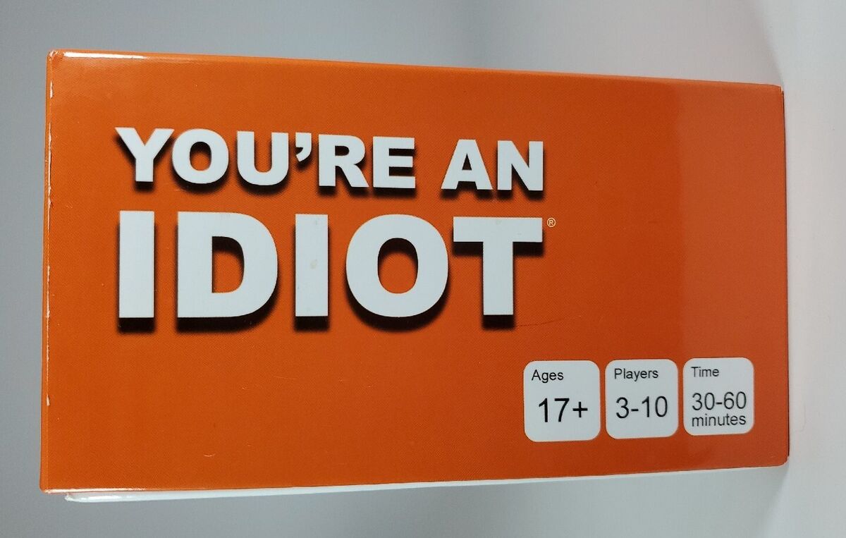 You're An Idiot - Adult Party Game Like Cards Against Humanity