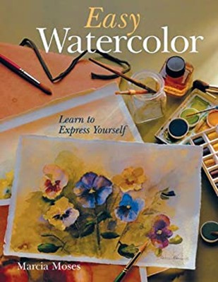Easy Watercolor : Learn to Express Yourself Paperback Marcia Mose