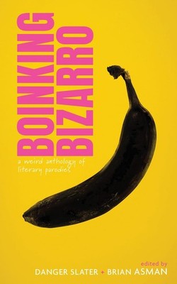 Boinking Bizarro: a weird anthology of literary parodies by Morrison