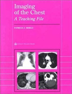 Imaging of the Chest: A Teaching File by Mergo