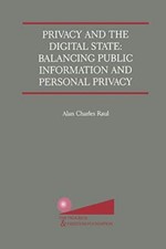 Privacy Policy Privacy and the Digital State : Balancing Public Information and Personal Pri-,