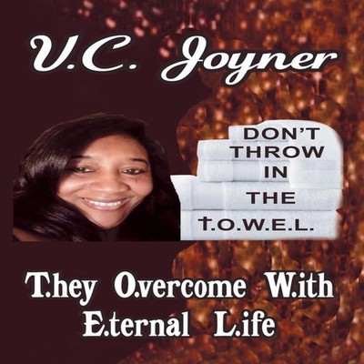 Don't Throw in the T.O.W.E.L. V. C. Joyner Paperback Author Solut