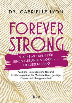 Forever Strong | Gabrielle Lyon | deutsch | Forever Strong