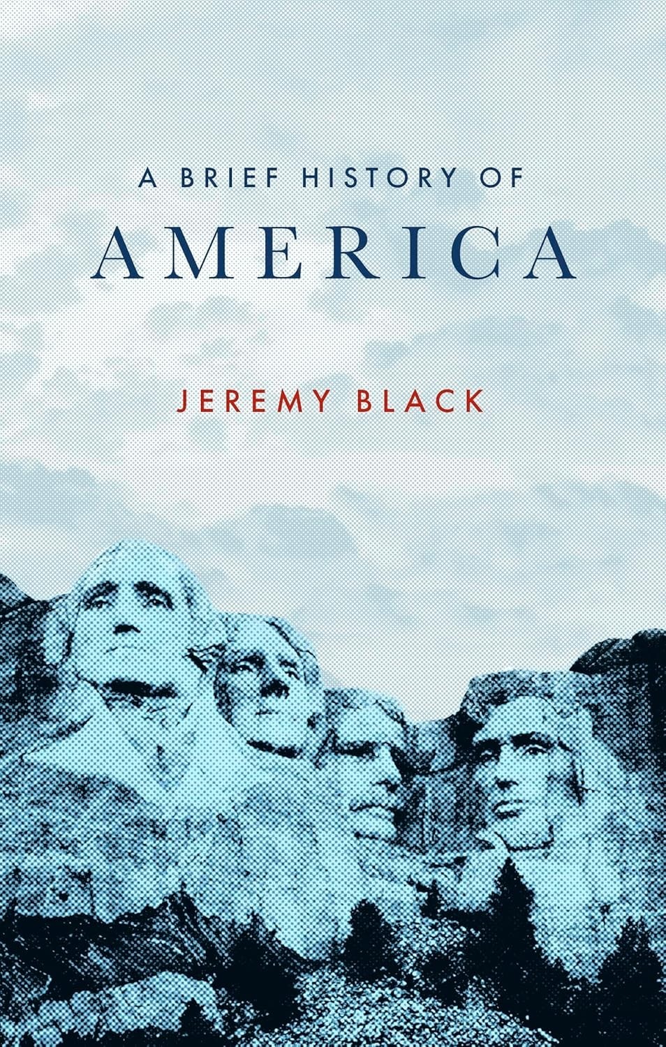 A Brief History of America (Brief Histories) [paperback] Black, Jeremy [Mar 07,