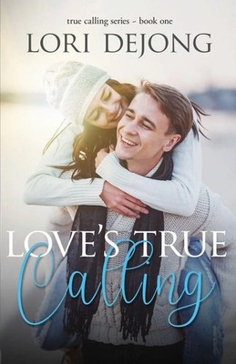 Love's True Calling Lori Dejong Taschenbuch True Calling Englisch 2023