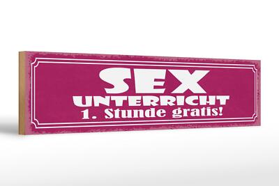 Holzschild Spruch 46x10 cm Sex Unterricht 1. Stunde gratis Deko Schild