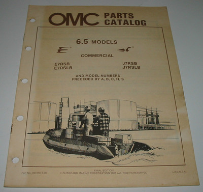 OMC Parts Catalog 6,5 Models Commercial E7RSB E7RSLB J7RSB J7RSLB Mai 1986!