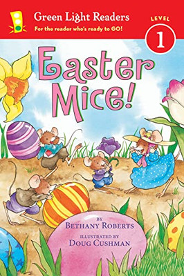 Easter Mice! (Green Light Readers Level 1) - Paperback NEW Bethany Roberts 2016-