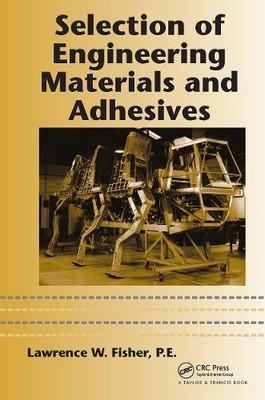 Selection of Engineering Materials and Adhesives - 9780824740474
