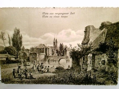 Metz aus vergangener Zeit. Metz au vieux temps. Die Mittelbrücke und Jungfernweh