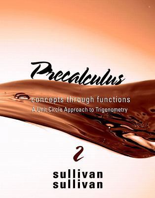 Precalculus: Concepts Through Functions, a Unit Circle Approach to Trigonometry