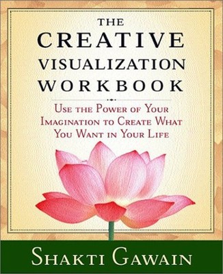 The Creative Visualization Workbook : Second Edition Paperback Sh